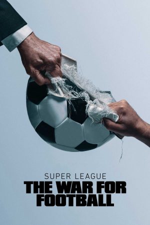 Super League The War For Football