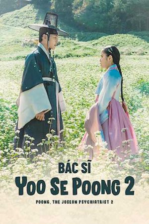 Bác Sĩ Tâm Thần Joseon Yoo Se Poong ( 2)