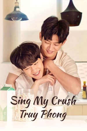 Sing My Crush Truy Phong