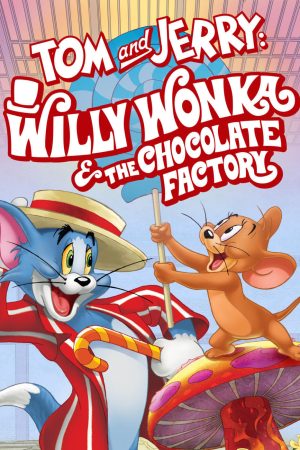 Tom and Jerry Willy Wonka and the Chocolate Factory